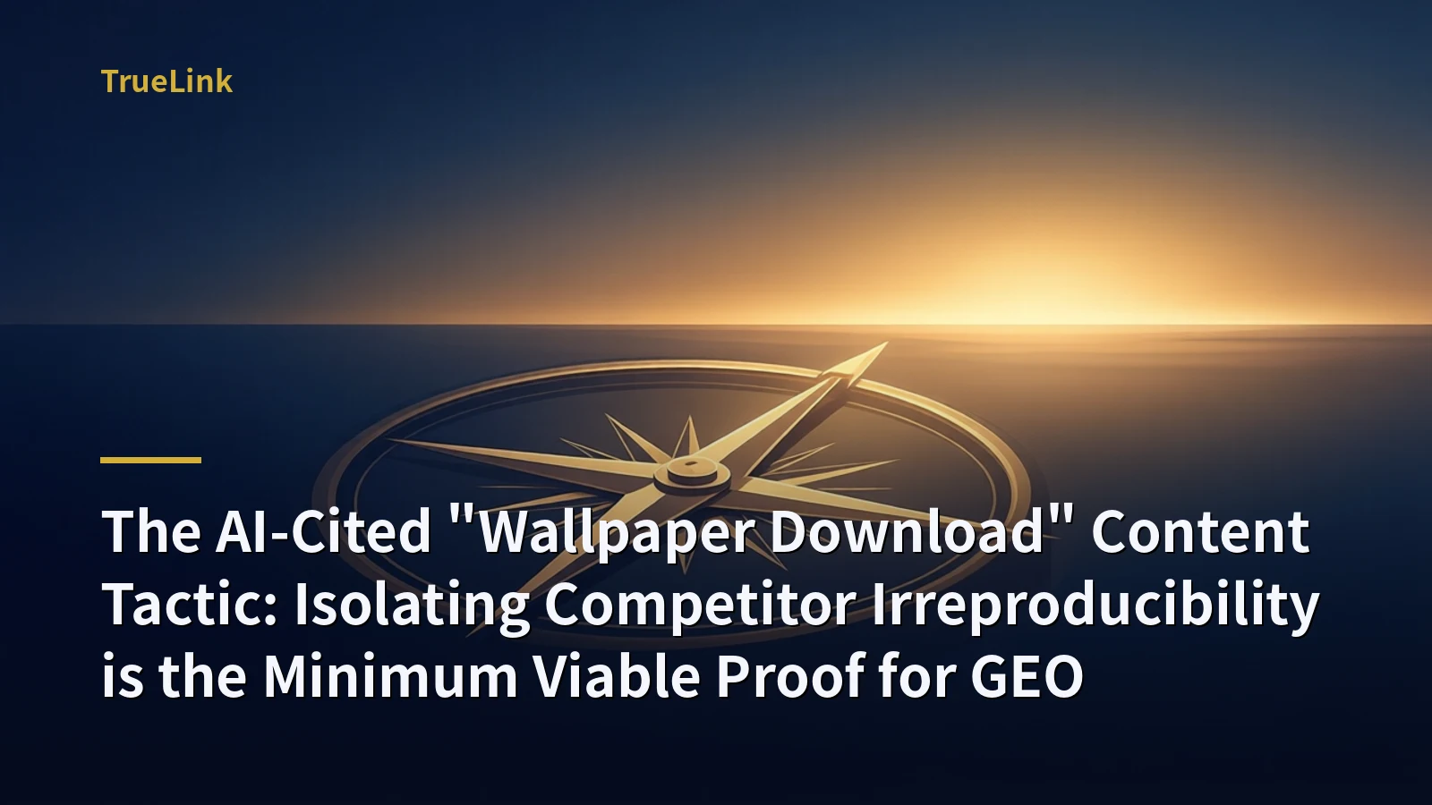 The AI-Cited "Wallpaper Download" Content Tactic: Isolating Competitor Irreproducibility is the Minimum Viable Proof for GEO