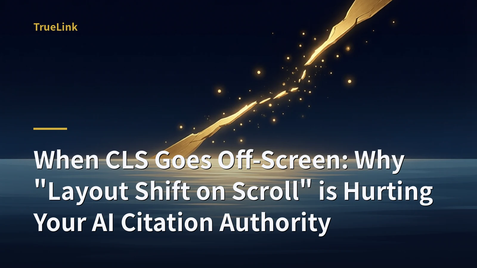 When CLS Goes Off-Screen: Why "Layout Shift on Scroll" is Hurting Your AI Citation Authority