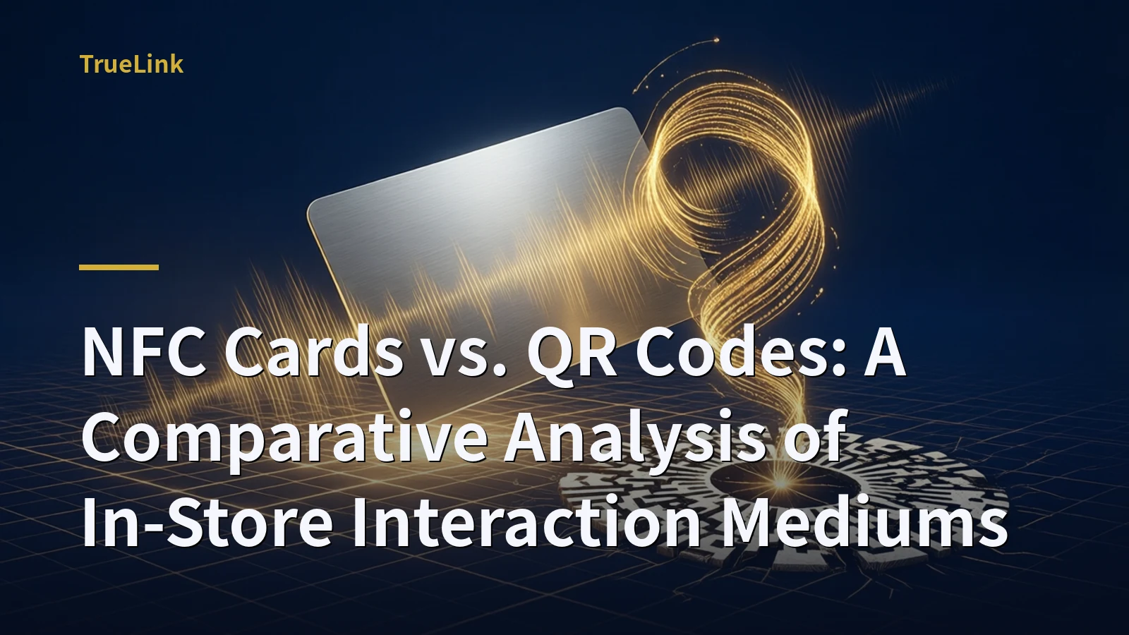 NFC Cards vs. QR Codes: A Comparative Analysis of In-Store Interaction Mediums