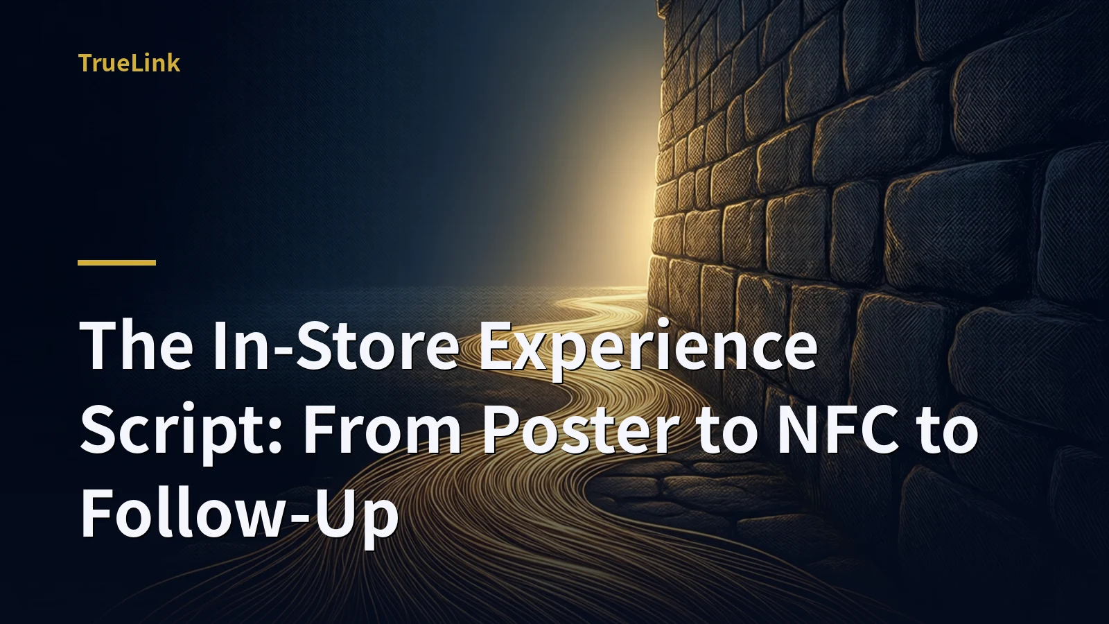 The In-Store Experience Script: From Poster to NFC to Follow-Up