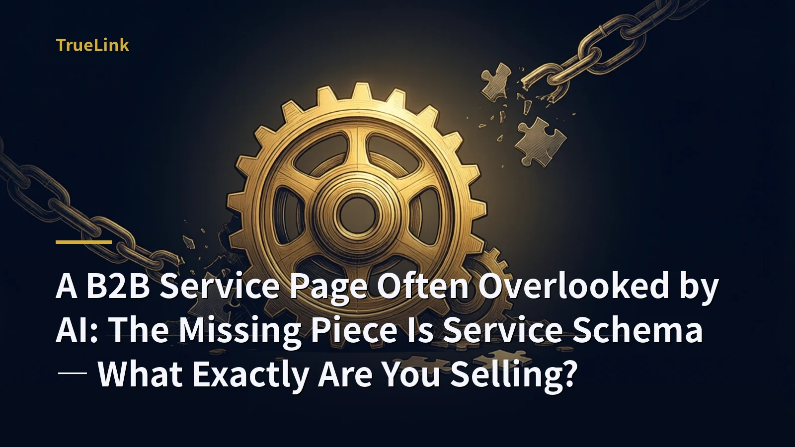 A B2B Service Page Often Overlooked by AI: The Missing Piece Is Service Schema — What Exactly Are You Selling?