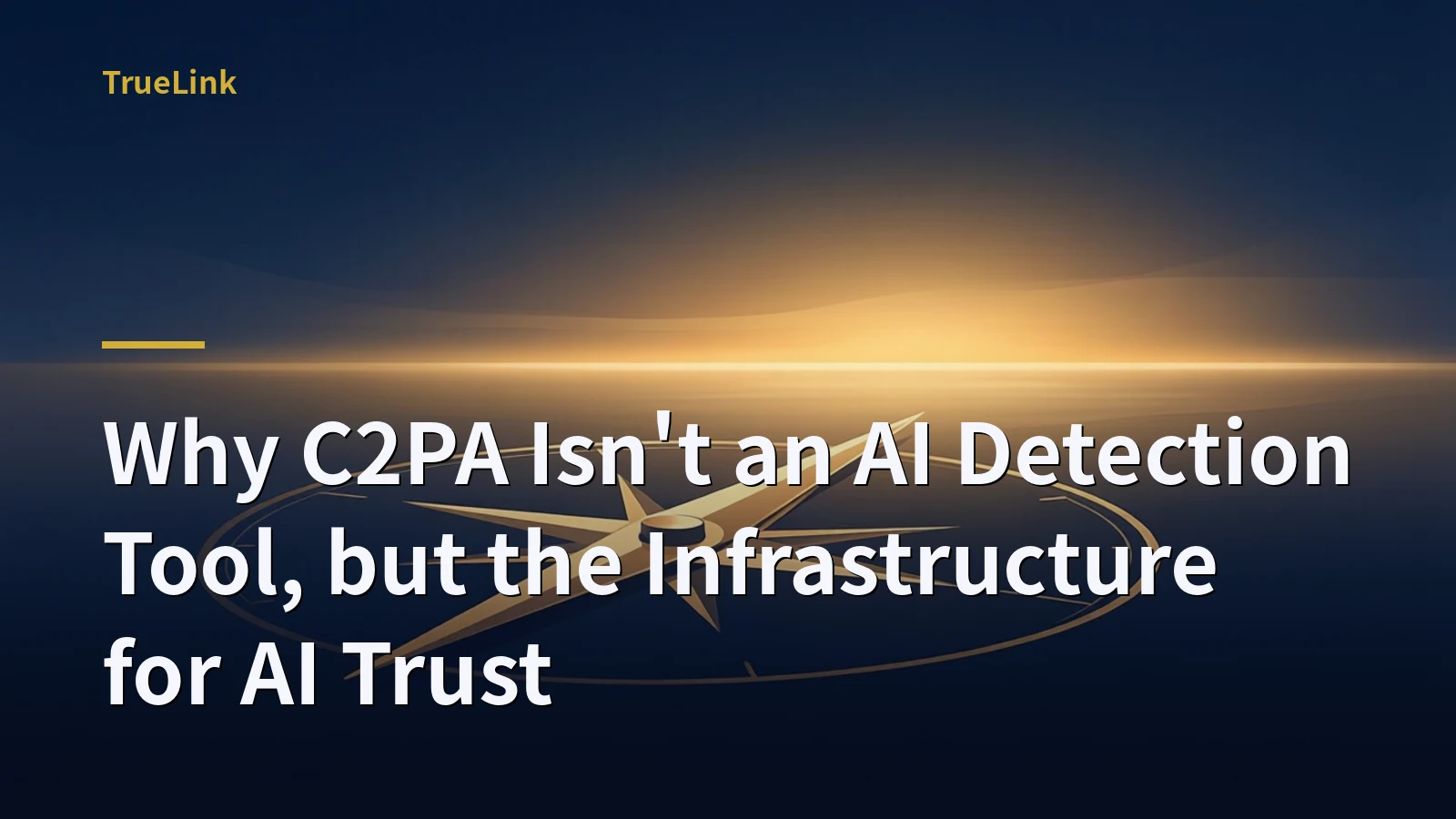 Why C2PA Isn't an AI Detection Tool, but the Infrastructure for AI Trust